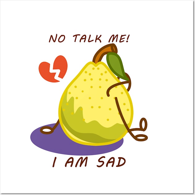 Sad Pear, Yellow Pear, No talk me Wall Art by LycheeDesign